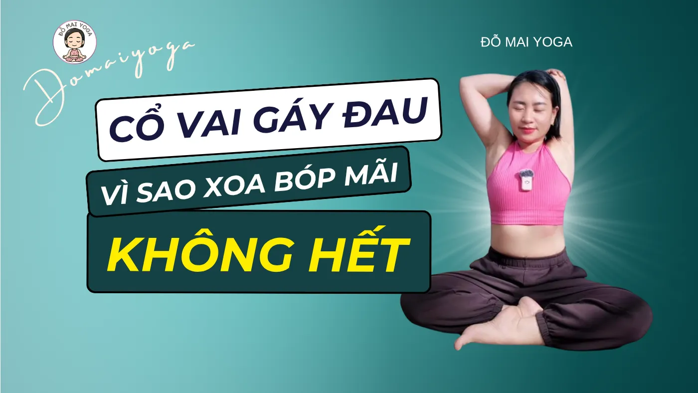 Cổ vai gáy đau, vì sao xoa bóp mãi không hết?