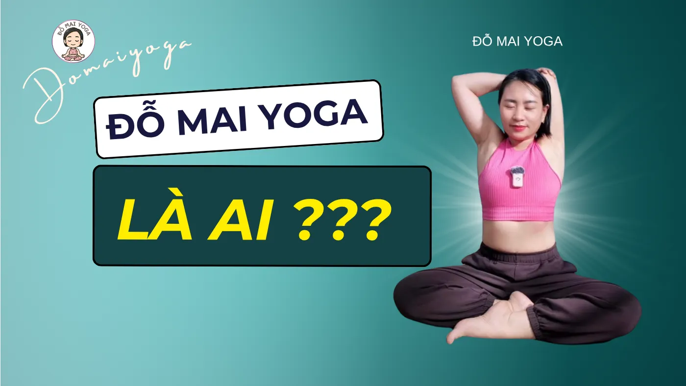 Đỗ Mai là ai? Hành trình từ người nhiều bệnh tật đến người sáng lập ALinas Yoga - Đỗ Mai Yoga