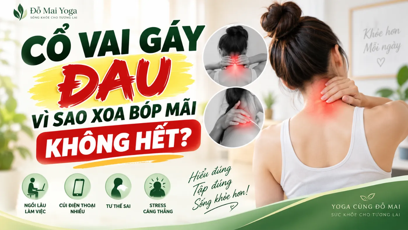 Cổ vai gáy đau, vì sao xoa bóp mãi không hết?
