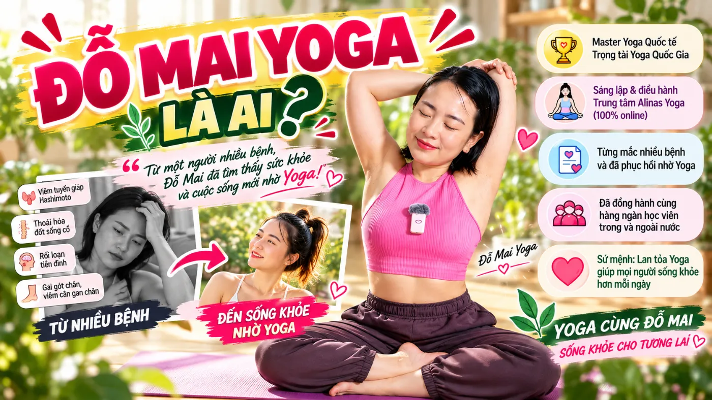 Đỗ Mai là ai? Hành trình từ người nhiều bệnh tật đến người sáng lập ALinas Yoga - Đỗ Mai Yoga