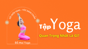 tập yoga quan trọng nhất là gì ?